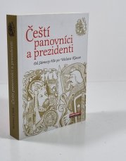 Čeští panovníci a prezidenti - Od Sámovy říše po Václava Klause - 