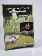 História a budúcnosť trampingu v žilinskom regióne (Turiec, Žilina, Orava, Kysuce) - 