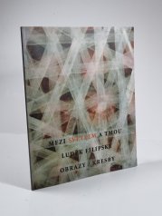 Luděk Lipský - Mezi světlem a tmou - obrazy/kresby