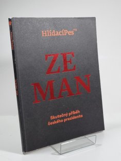 Zeman - Skutečný příběh českého prezidenta ( HlídacíPes 1/2017)