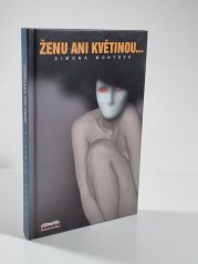 Ženu ani květinou - 