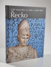 Řecko - Lidé starověku: co nám o sobě řekli - 