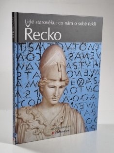 Řecko - Lidé starověku: co nám o sobě řekli