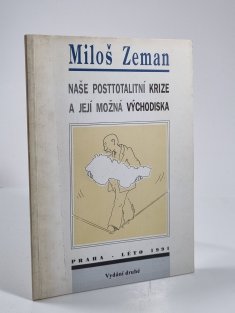 Naše posttotalitní krize a její možná východiska