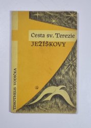 Cesta svaté Terezie Ježíškovy - 