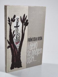 I dřevo se hněvem ostří