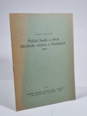 Přehled fondů a sbírek Městského archivu v Pardubicích - 