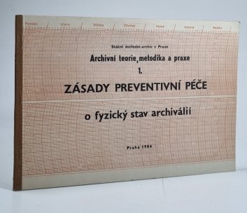 Zásady preventivní péče o fyzický stav archiválií ( Archivní teorie, metodika a praxe I. )