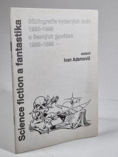 Science fiction a fantastika - Bibliografie vydaných knih 1990-1995 a českých povídek 1988-1995