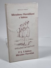 Miroslavu Horníčkovi s láskou - P.S. S láskou Miroslav Horníček - 