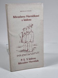 Miroslavu Horníčkovi s láskou - P.S. S láskou Miroslav Horníček