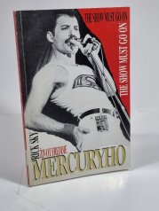 Život Freddie Mercuryho - The show must go on - 