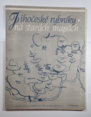 Jihočeské rybníky na starých mapách - 