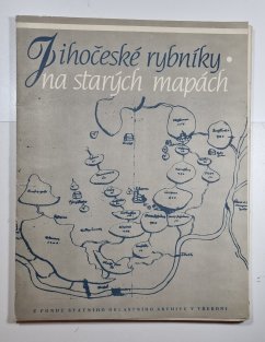 Jihočeské rybníky na starých mapách