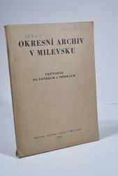 Okresní archiv v Milevsku - Průvodce po fondech a sbírkách