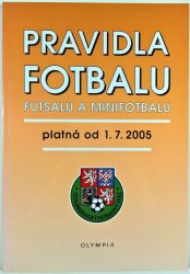 Pravidla fotbalu, futsalu a minifotbalu - platná od 1.7.2005