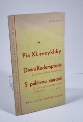 Pia XI. encyklika Divini redemptoris - O bezbožeckém komunismu / S palčivou starostí - O postavení katolické Církve v Německu - 