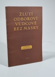 Žlutí odboroví vůdcové bez masky - 