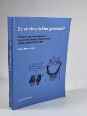 Co se skeptickou generací? - Problematika mladé generace v polovině šedesátých let 20. století optikou orgánů KSČ a ČSM 
