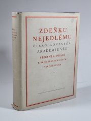 Zdeňku Nejedlému Československá akademie věd - Sborník prací k sedmdesátým pátým narozeninám