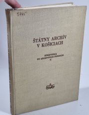 Štátný archív v Košiciach II - Sprievodca po archívnych fondoch