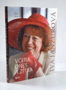 Iva Janžurová - Včera, dnes a zítra