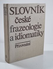 Slovník české frazeologie a idiomatiky - Přirovnání  - 