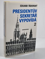Presidentův sekretář vypovídá 2 - Deník druhého zahraničního odboje