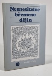 Nesnesitelné břemeno dějin - 