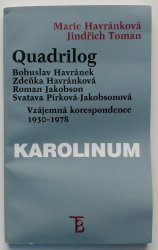 Quadrilog - Bohumil Havránek, Zdenka Havránková - Roman Jakobson, Svatava Pírková-Jakobsonová. Vzájemná korespondence 1930-1978