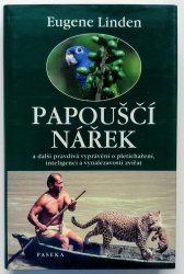 Papouščí nářek - A další pravdivá vyprávění o pletichaření, inteligenci a vynalézavosti zvířat