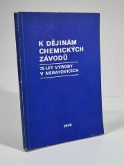 K dějinám chemických závodů - 75 let výroby v Neratovicích