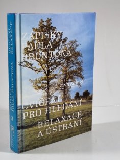 Zápisky Paula Bruntona 3 - Cvičení pro hledání / Relaxace a ústraní