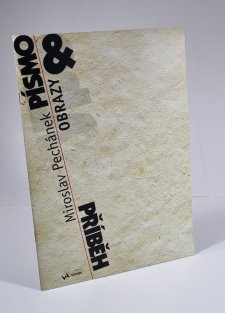 Miroslav Pechánek - Písmo & Příběh (obrazy)