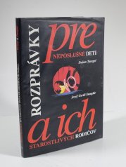 Rozprávky pre neposlušné deti a ich starostlivých rodičov - 