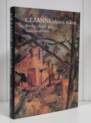 Cézanne vlastní rukou - Kresby, obrazy, spisy