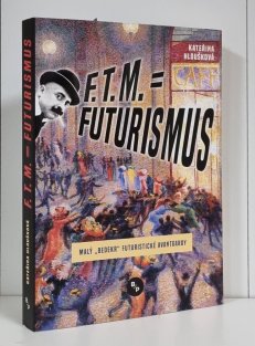 F. T. M. = Futurismus