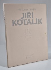 Historik umění Jiří Kotalík - Pamětní tisk k 75. výročí narození 