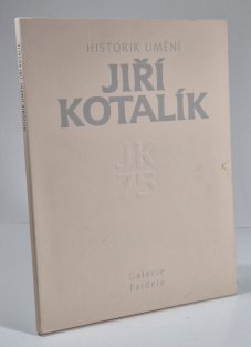 Historik umění Jiří Kotalík