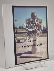 Jindřiška Radová - Život s keramikou - česko-anglický text