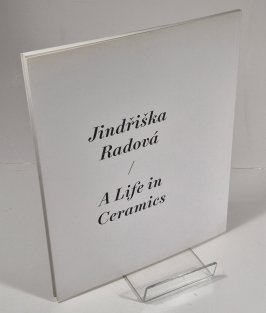 Jindřiška Radová - Život s keramikou