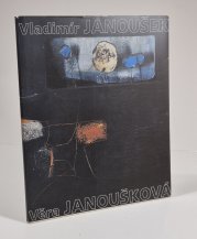 Vladimír Janoušek / Věra Janoušková - výběr z díla - ve výstavní síni Masné krámy duben 2004