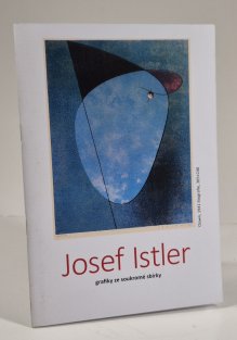 Josef Istler - grafiky ze soukromé sbírky