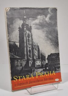 Stará Praha v leptech Jaroslava Skrbka