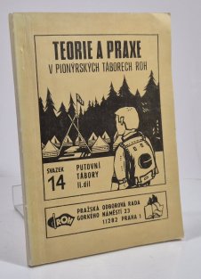 Teorie a praxe v pionýrských táborech ROH - Putovní tábory II.díl