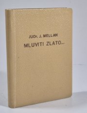 Mluviti zlato... myšlenky a podněty k sebevědomí (2. vydání) - 