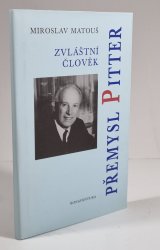Zvláštní člověk Přemysl Pitter - 