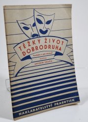 Těžký život dobrodruha - Veselohra o pěti obrazech