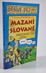 Děsivé dějiny - Mazaní Slované - 
