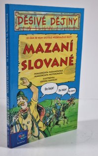 Děsivé dějiny - Mazaní Slované